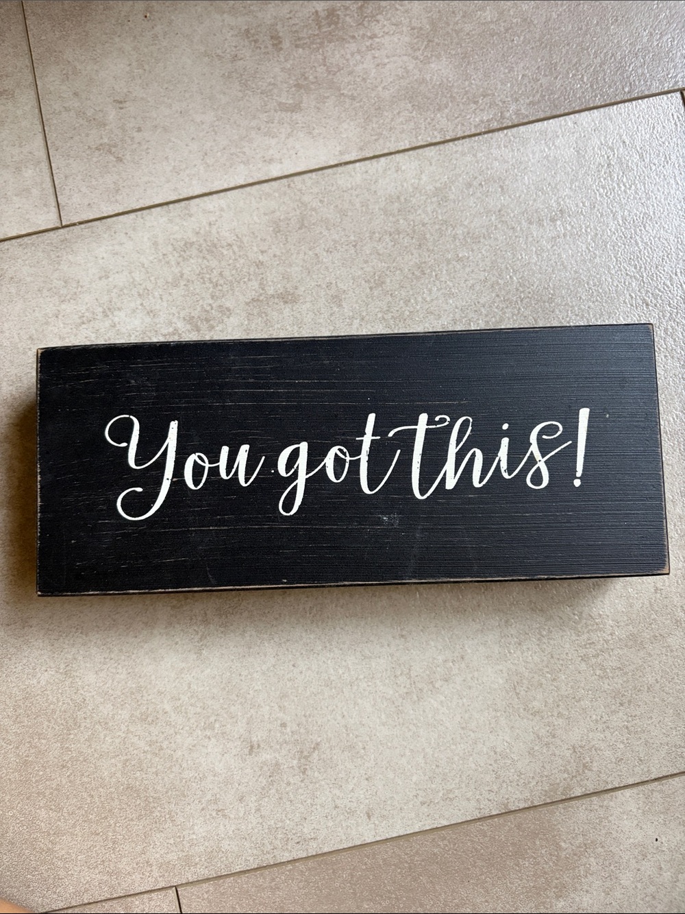 You Got This! Black Motivational Wooden Sign